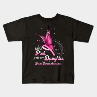 I Wear Pink For My Daughter Breast Cancer Daughter Support Kids T-Shirt